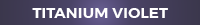 Titanium Violet