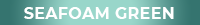 Seafoam Green